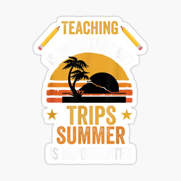 funny-summer-vacation-quote-teaching-is-important-but-summer-vacation