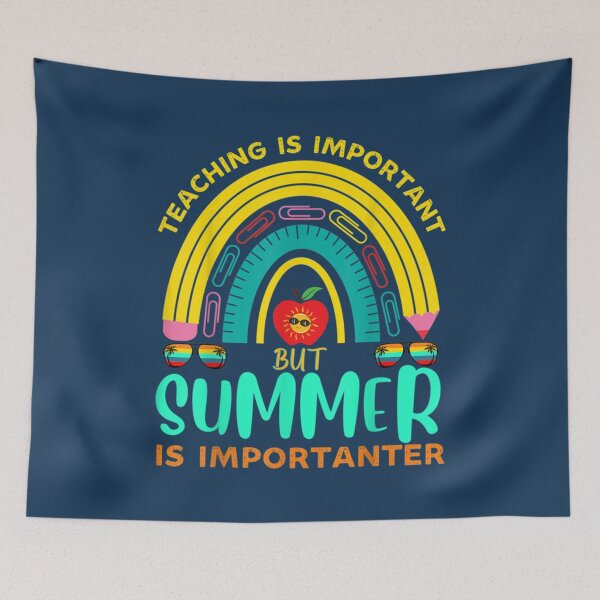 Item preview, Funny summer vacation Quote,teaching is important but summer vacation is importanter ,Cool summer va        designed and sold by YunhiStyleMV.