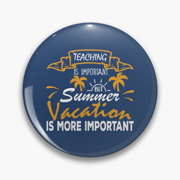 Item preview, Teaching Is Important But Summer Vacation Is Important        designed and sold by YunhiStyleMV.