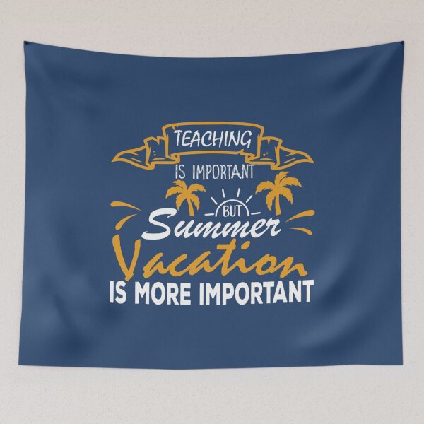 Item preview, Teaching Is Important But Summer Vacation Is Important        designed and sold by YunhiStyleMV.