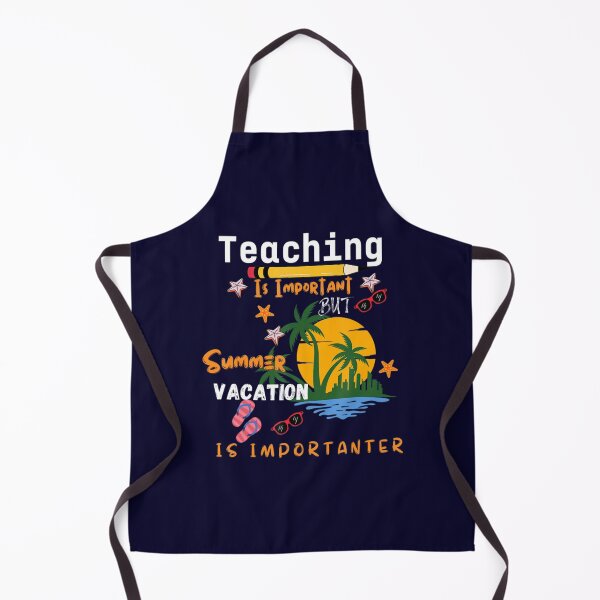 Item preview, teaching is important but Summer Vacation is important    designed and sold by YunhiStyleMV.