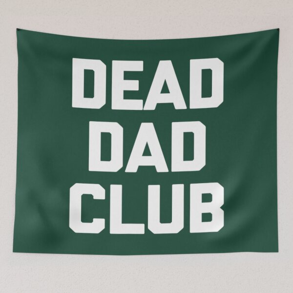 Item preview, Dead Dad Club Saying Sarcastic Humor designed and sold by ChikoYame.