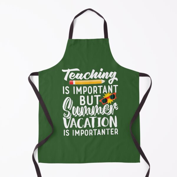 Item preview, Teaching Is Important But Summer Vacation Is Importanter                     designed and sold by YunhiStyleMV.