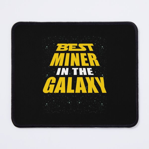 Item preview, Best Miner In The Galaxy  designed and sold by aryagiri.