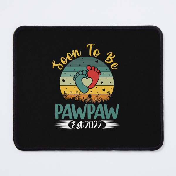 Item preview, PAWPAW SOON TO BE PAWPAW EST 2022 FATHER DAY designed and sold by sobriowslen.