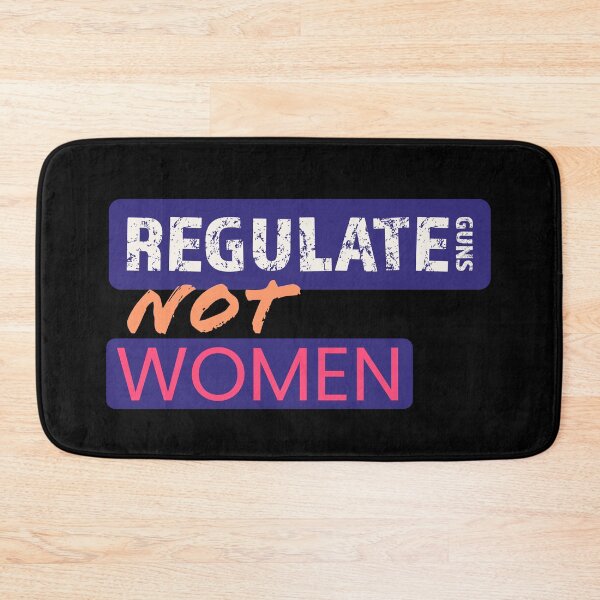 Item preview, Regulate Guns Not Women Protest Design designed and sold by lordyswiss.