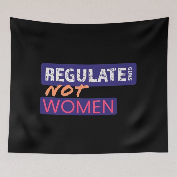 Item preview, Regulate Guns Not Women Protest Design designed and sold by lordyswiss.