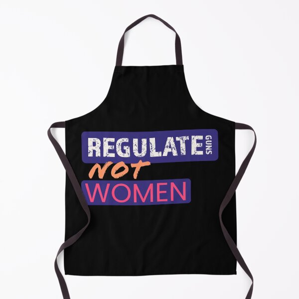 Item preview, Regulate Guns Not Women Protest Design designed and sold by lordyswiss.