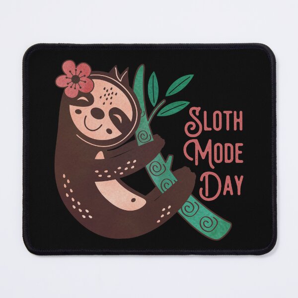 Item preview, Sloth Mode On. Sloth Mode Day. My Spirit Animal. designed and sold by Orianah.