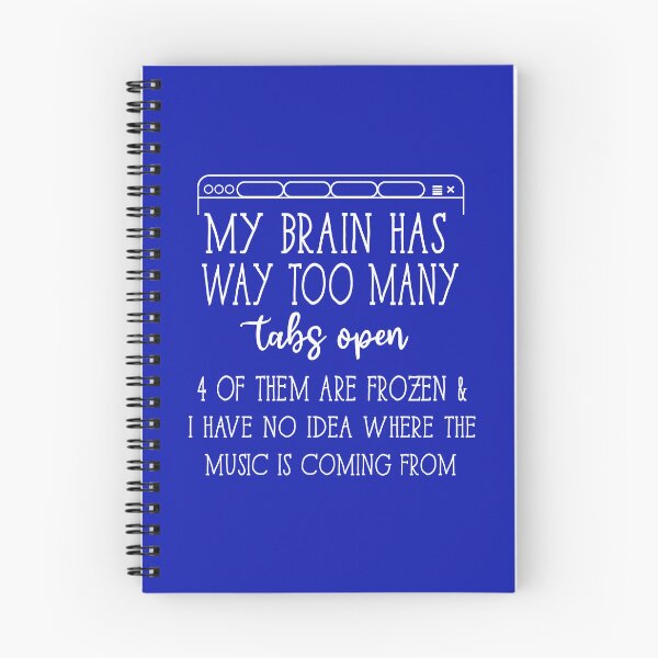 Item preview, My Brain Has Way Too Many Tabs Open designed and sold by Moeez Javed.