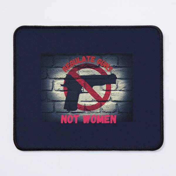 Item preview, Regulate Guns Not Women Protest Movement Design designed and sold by lordyswiss.