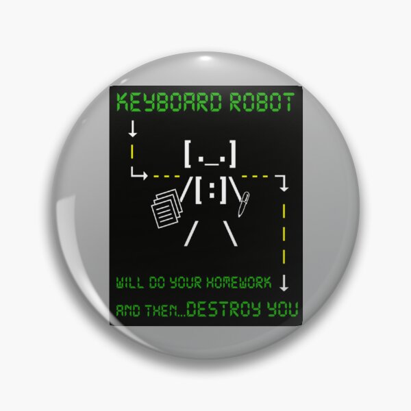 Item preview, Robot T-ShirtKEYBOARD ROBOT WILL DO YOUR HOMEWORK and then DESTROY YOU designed and sold by LexTimmer.