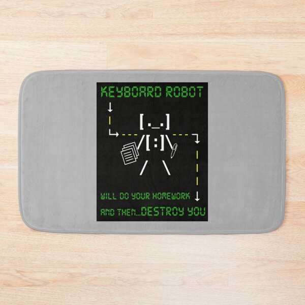 Item preview, Robot T-ShirtKEYBOARD ROBOT WILL DO YOUR HOMEWORK and then DESTROY YOU designed and sold by LexTimmer.