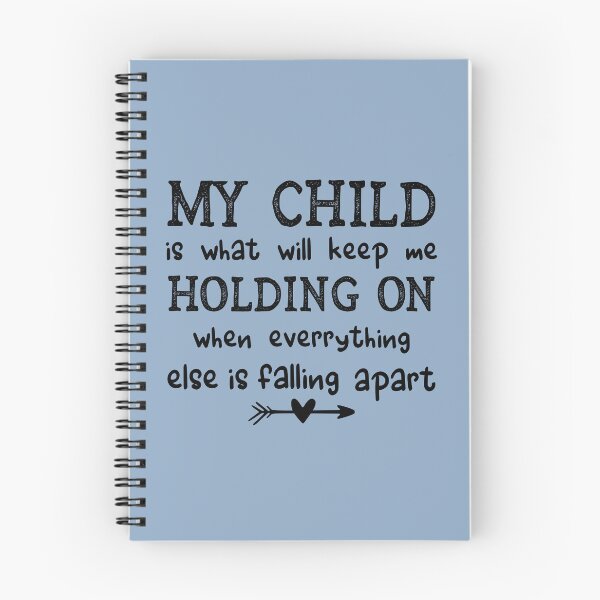 Item preview, My Child Is What Will Keep Me Holding On When Everything Else Is Falling Apart designed and sold by Moeez Javed.