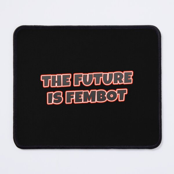 Item preview, Robot T-ShirtThe Future Is FEMBOT designed and sold by LexTimmer.