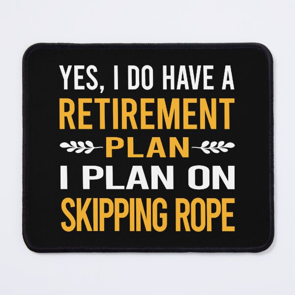 Item preview, My Retirement Plan Skipping rope designed and sold by shannonim7t.