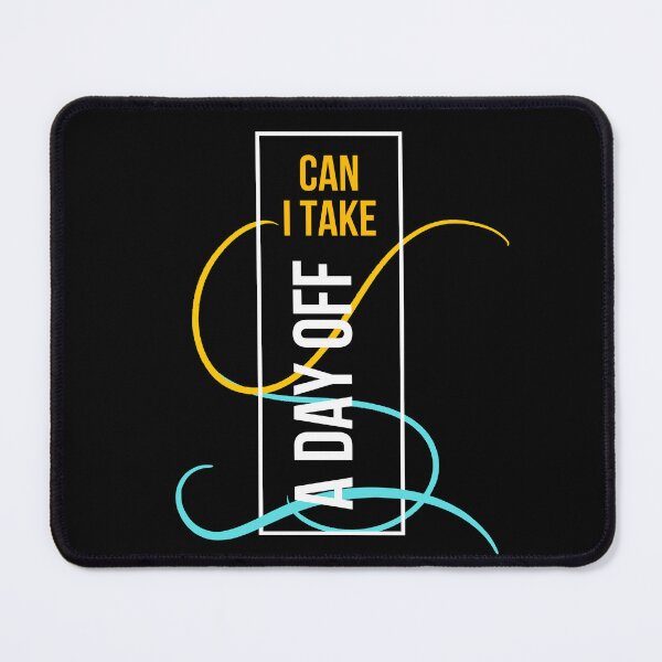 Item preview, can I take a day off designed and sold by LonelyFilter.