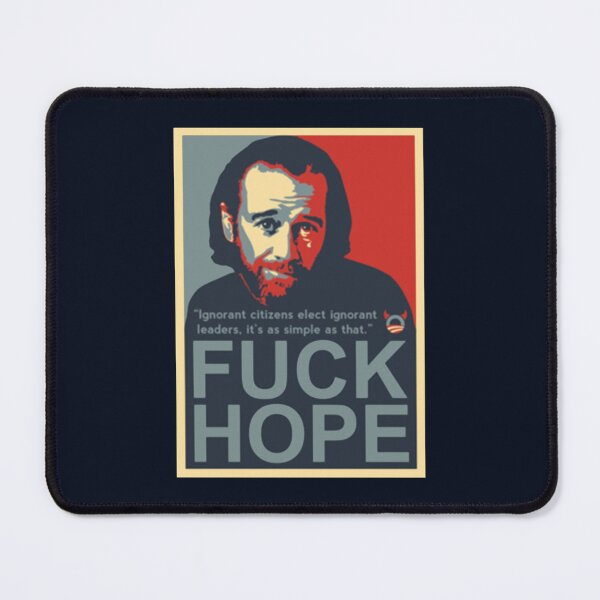 Item preview, Fuck Hope George Carlin   designed and sold by DungeonMasters.