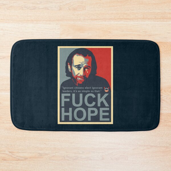 Item preview, Fuck Hope George Carlin   designed and sold by DungeonMasters.
