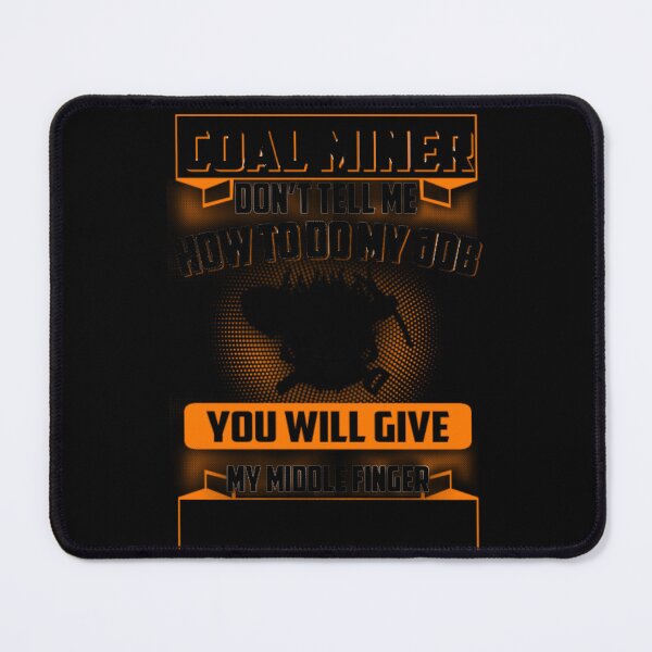 Item preview, Coal Miner How To Do My Job designed and sold by aryagiri.