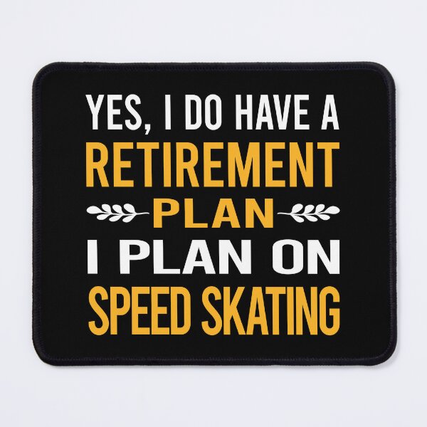 Item preview, My Retirement Plan Speed Skating Skate Skater designed and sold by shannonim7t.