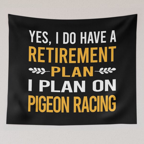Item preview, My Retirement Plan Pigeon Racing designed and sold by shannonim7t.