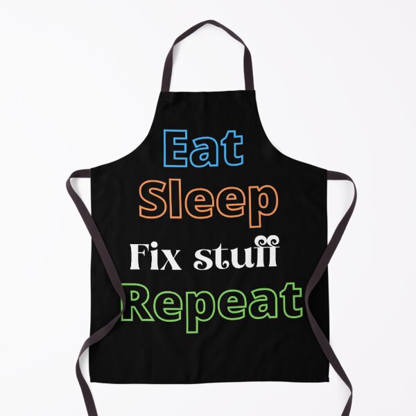 Item preview, Eat Sleep Fix Stuff Repeat designed and sold by YSINSHOP ⭐⭐⭐⭐⭐.
