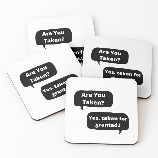 Item preview, Funny Offensive Humor - Are you taken? - Yes taken for granted. designed and sold by Restless Mortal.