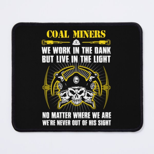 Item preview, Coal Miners We Works In The Dank  designed and sold by aryagiri.