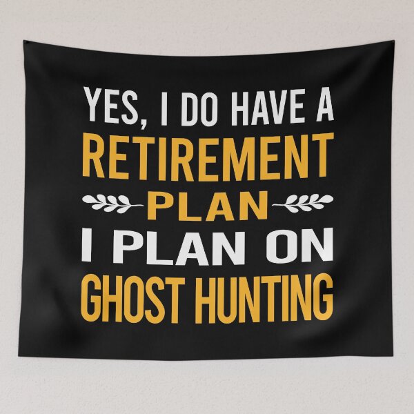 Item preview, My Retirement Plan Ghost Hunting Paranormal designed and sold by shannonim7t.