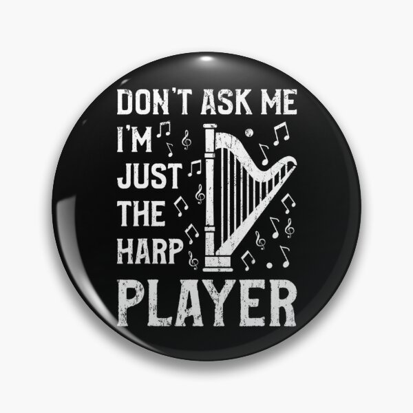 Item preview, Don't Ask Me I'm Just The Harp Player Harpist designed and sold by KudoAkai.