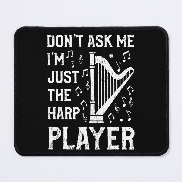 Item preview, Don't Ask Me I'm Just The Harp Player Harpist designed and sold by KudoAkai.