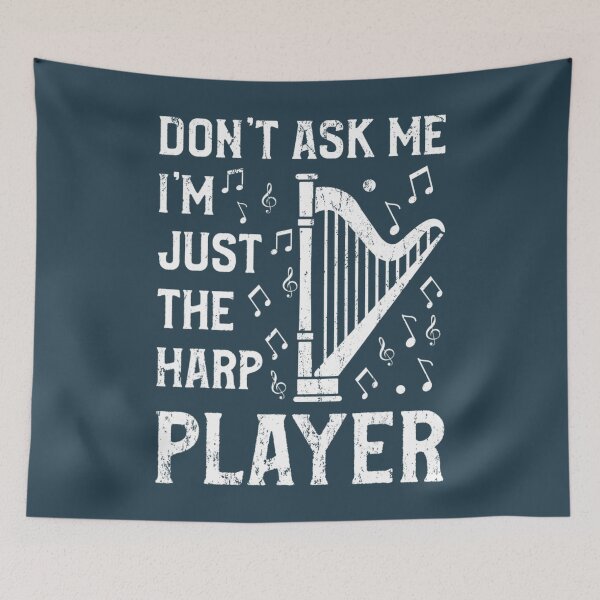 Item preview, Don't Ask Me I'm Just The Harp Player Harpist designed and sold by KudoAkai.