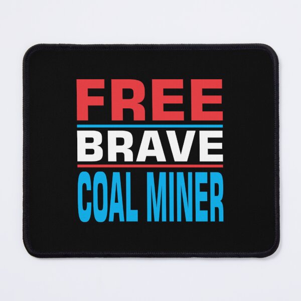 Item preview, Free Brave Coal Miner  designed and sold by aryagiri.
