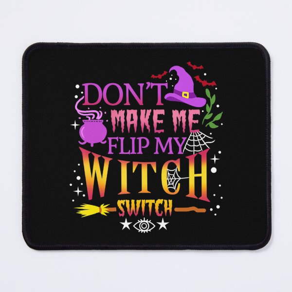 Item preview, Don't Make Me Flip My Witch Switch Halloween designed and sold by KudoAkai.