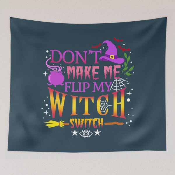 Item preview, Don't Make Me Flip My Witch Switch Halloween designed and sold by KudoAkai.