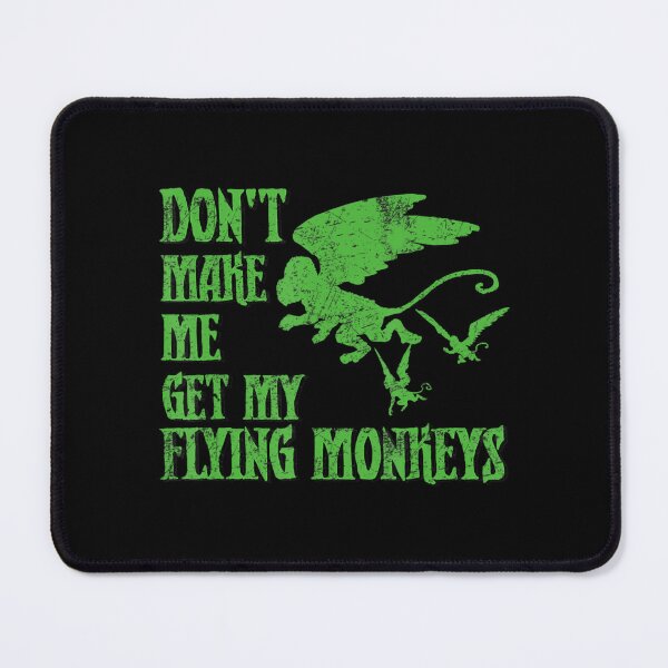 Item preview, Don't Make Me Get Flying Monkeys Wizard Of Oz Witch designed and sold by KudoAkai.