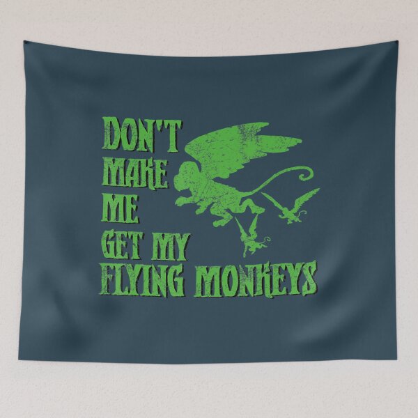Item preview, Don't Make Me Get Flying Monkeys Wizard Of Oz Witch designed and sold by KudoAkai.