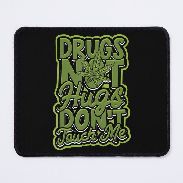 Item preview, Drugs Not Hugs Don't Touch Me Roll A Marijuana designed and sold by KudoAkai.