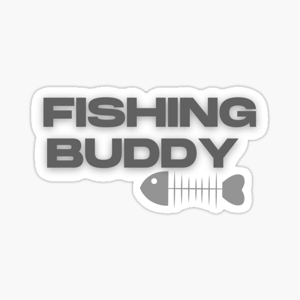 Fishing Buddy Stickers for Sale