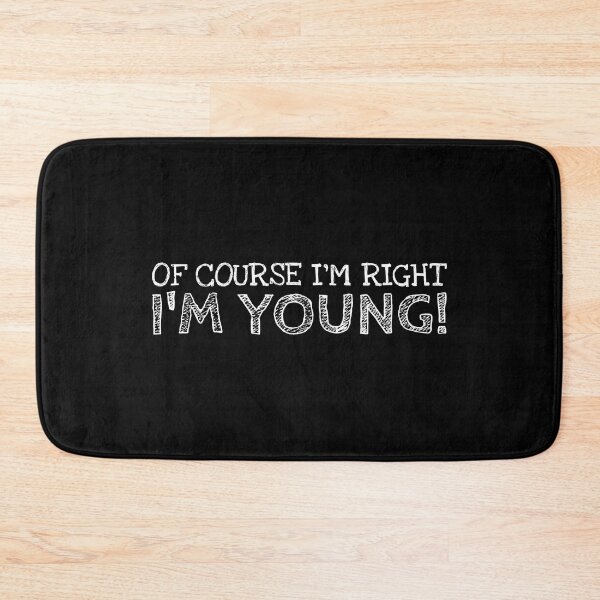 Item preview, Of Course I’m Right I’m Young Funny Personalized Name designed and sold by MariosNydras.