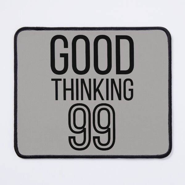 Item preview, Good thinking 99. Text only design. Black text. designed and sold by JellyBeenzz.