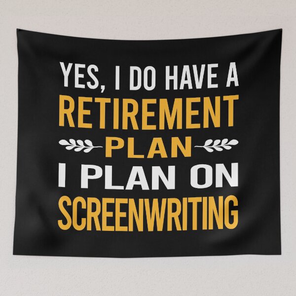 Item preview, My Retirement Plan Screenwriting Screenwriter designed and sold by shannonim7t.