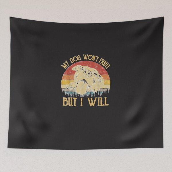 Item preview, My Dog Won't Fight But I Will designed and sold by baralbove.