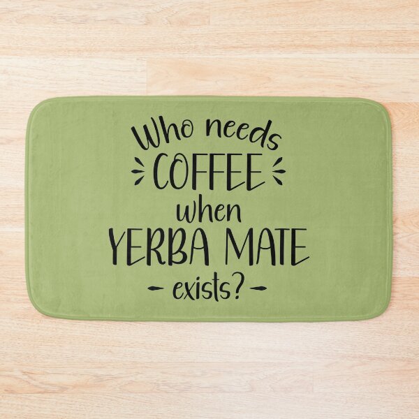 Item preview, Who needs coffee when yerba mate exists? designed and sold by Koala Designs.
