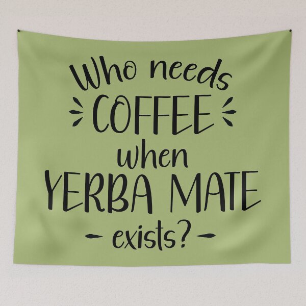 Item preview, Who needs coffee when yerba mate exists? designed and sold by Koala Designs.