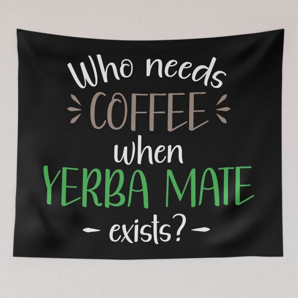 Item preview, Who needs coffee when yerba mate exists? designed and sold by Koala Designs.