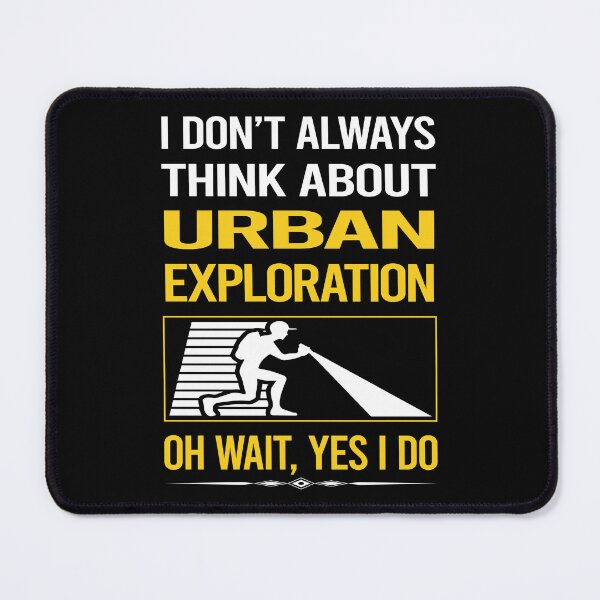 Item preview, Funny Yes I Do Urban Exploration designed and sold by gowenefkolaob.
