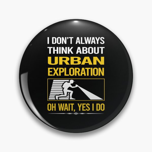 Item preview, Funny Yes I Do Urban Exploration designed and sold by gowenefkolaob.