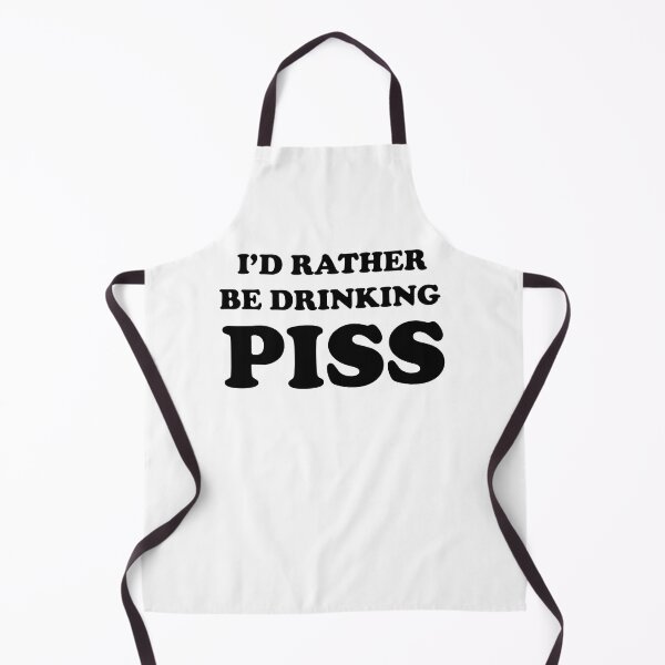 Item preview, I'd rather be drinking PISS. Drink lovers  designed and sold by kind4you.